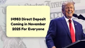 $4983 Direct Deposit Coming in November 2025 For Everyone